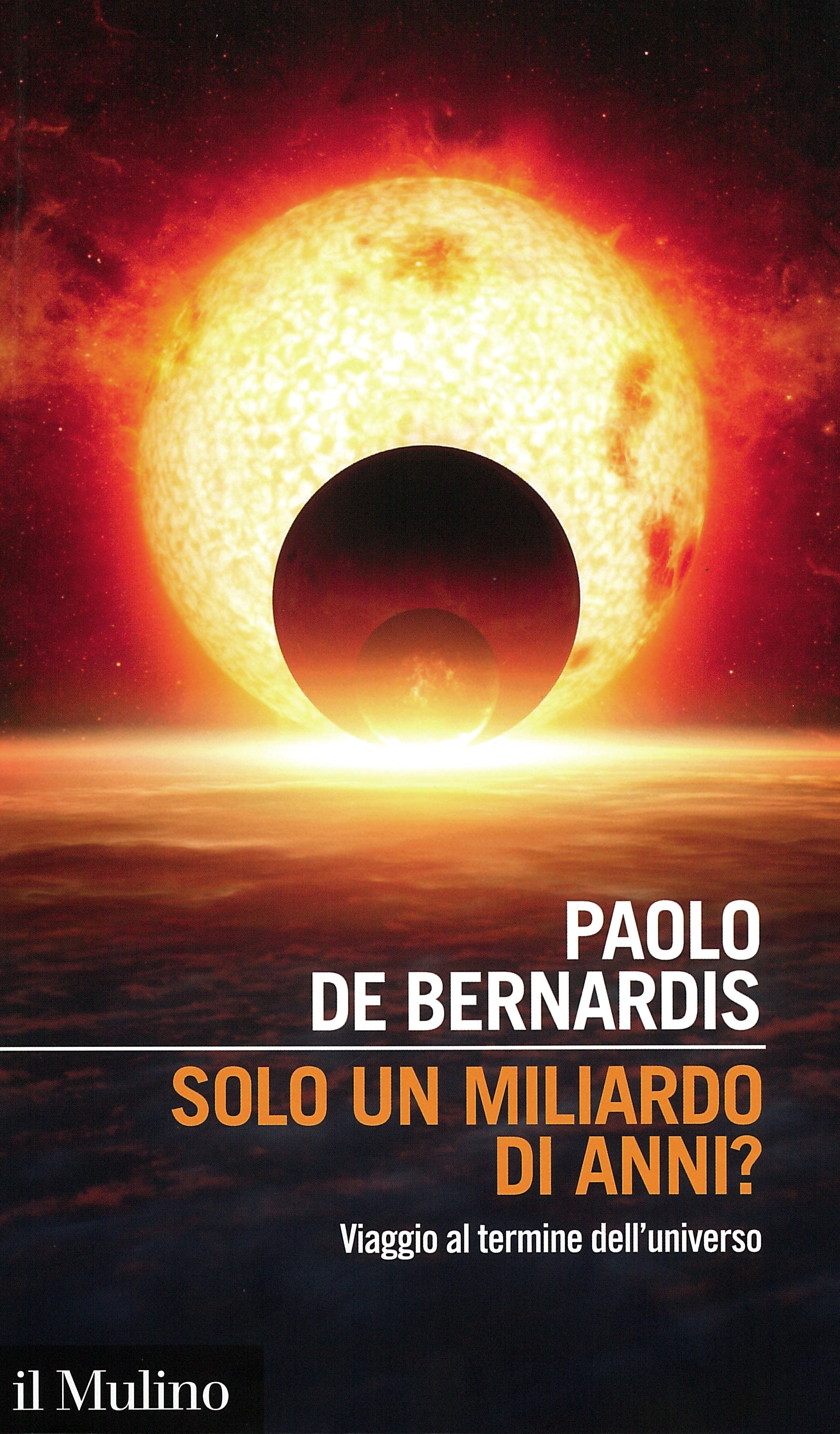 Read more about the article ‘Only one billion years? A journey to the end of the universe’ by Paolo De Bernardis